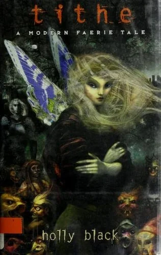 Tithe: A Modern Faerie Tale